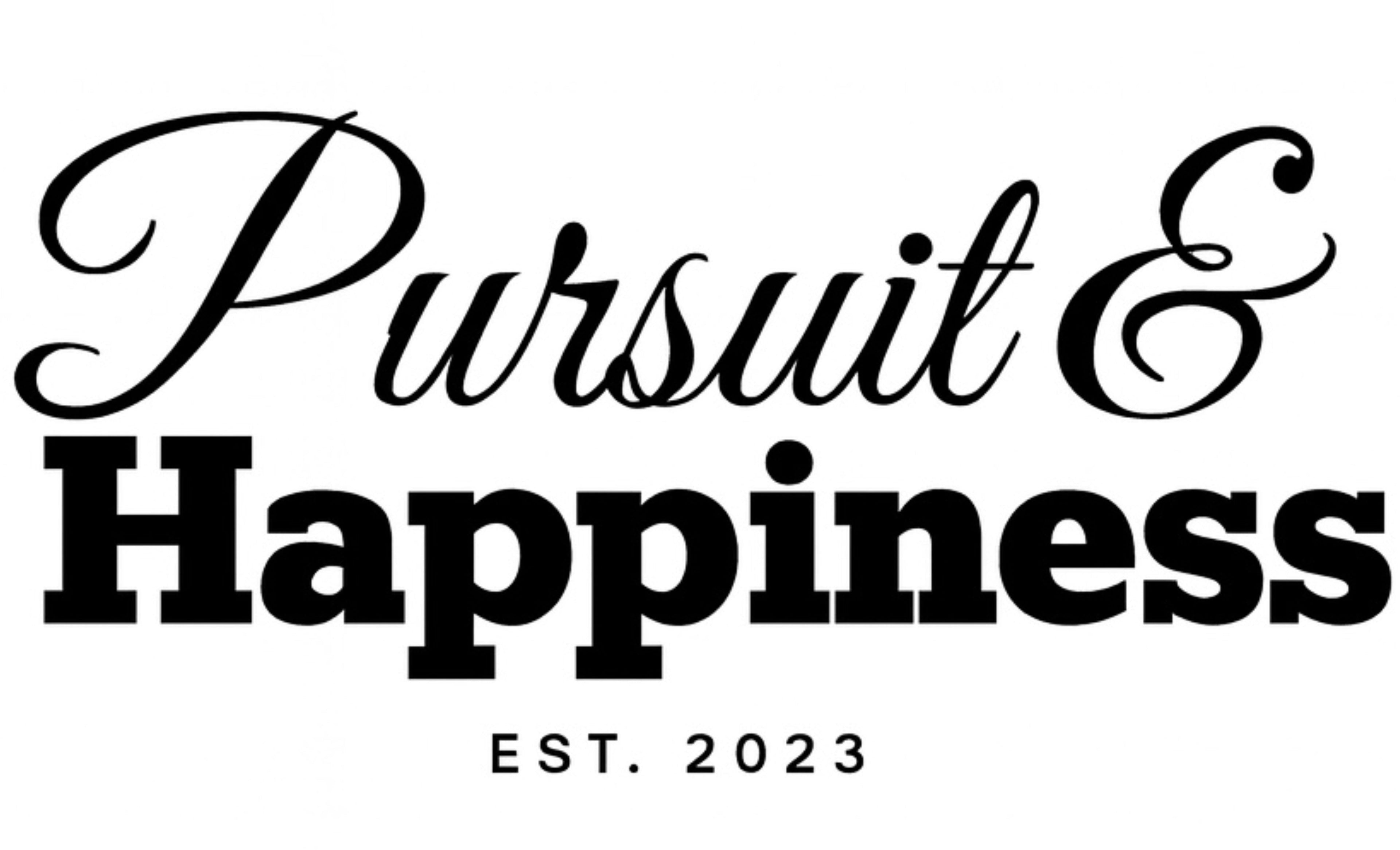 Pursuit & Happiness